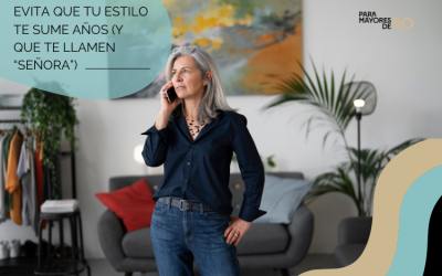 Cuando tu estilo te suma años (y hace que te llamen “señora”)