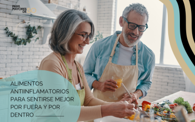 Alimentos antiinflamatorios para sentirse mejor por dentro y por fuera