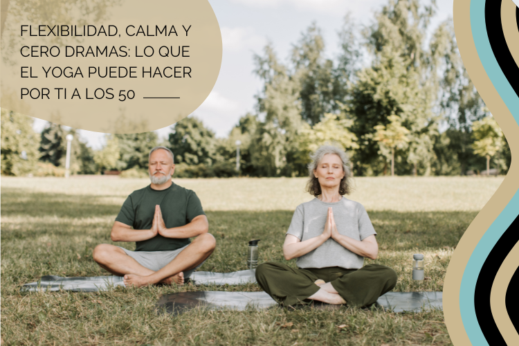 Flexibilidad, calma y cero dramas: lo que el yoga hace por ti