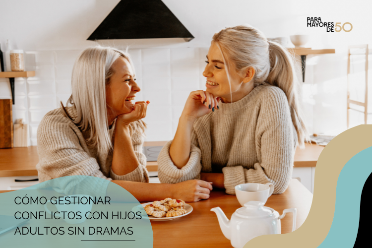 Cómo gestionar conflictos con hijos adultos sin dramas